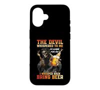 The Devil Whispered to Me I'm Coming for You Beer Drinking Case for iPhone 16