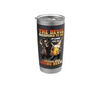 The Devil Whispered to Me I'm Coming for You Beer Drinking Stainless Steel Insulated Tumbler