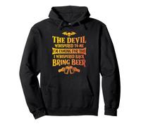 The Devil Whispered To Me I'm Coming For You Bring Beer Pullover Hoodie