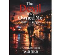 The Devil Who Owned Me: Escape: A Psychological Thriller, VOLUME 2