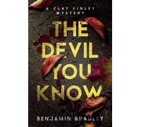 The Devil You Know: A Clay Finley Mystery: 1 (The Clay Finley Mysteries)