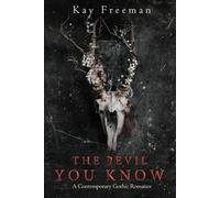 The Devil You Know: A Contemporary Gothic Romance (The Devil Chronicles)