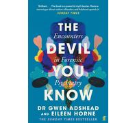 The Devil You Know: Encounters in Forensic Psychiatry by Gwen Adshead Paperback