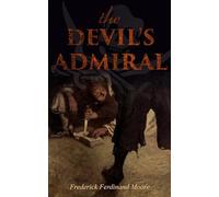 THE DEVIL'S ADMIRAL: A Pirate Adventure Tale