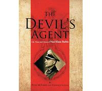 The Devil's Agent: Life, Times and Crimes of Nazi Klaus Barbie