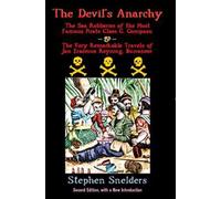The Devil's Anarchy (Second Edition) : The Sea Robberies of the Most Famous Pirate Claes G. Compaen & the Very Remarkable Travels of Jan Erasmus Reyning, Buccan