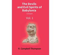 The Devils and Evil Spirits of Babylonia: Evil Spirit (Vol.1St)