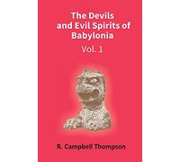 The Devils and Evil Spirits of Babylonia: Evil Spirit (Vol.1St)