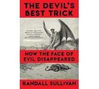 The Devil's Best Trick: How the Face of Evil Disappeared