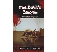 The Devil's Canyon: A Splatter Western Nightmare