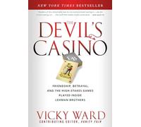 The Devil's Casino: Friendship, Betrayal, and theHigh-Stakes Games Played Inside Lehman Brothers