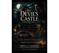 The Devil's Castle and Two More Stories: Three Novels in One Volume, as First Published in 1865 (LOST FRENCH THRILLERS The Forgotten Novels of Ponson du Terrai)