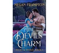 The Devil's Charm: Passionate Historical Fiction with Scandalous Romance and a Rebellious Heroine, Perfect for Winter 2025, Fall in Love with the Unthinkable!: 1 (Heirs & Spares, 1)