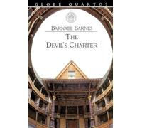 The Devil's Charter: A Tragedy Containing the Life and Death of Pope Alexander the Sixth (Globe Quartos)