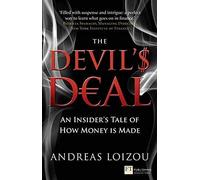 The Devil's Deal: An Insider's Tale of How Money is Made (Financial Times Series)