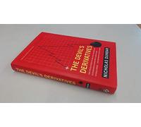 The Devil's Derivatives: The Untold Story of the Slick Traders and Hapless Regulators Who Almost Blew Up Wall Street . . . an: 0