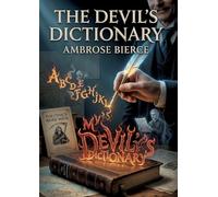The Devil's Dictionary: by Ambrose Bierce