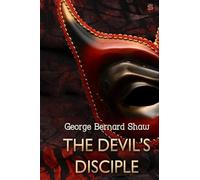 The Devil's Disciple, by George Bernard Shaw
