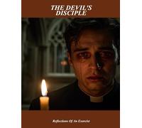 The Devil'S Disciple: Reflections Of An Exorcist