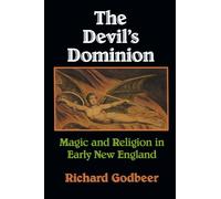 The Devil's Dominion: Magic and Religion in Early New England – Cambridge University Press
