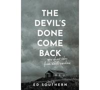 The Devil's Done Come Back : New Ghost Tales from North Carolina