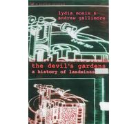 The Devil's Gardens: The Story of Landmines