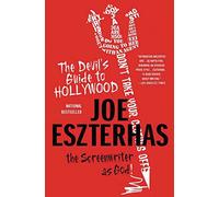 The Devil's Guide to Hollywood: The Screenwriter as God!