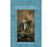 The Devil's Mistake: From Occultist To Christian