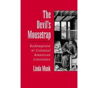 The Devil's Mousetrap: Redemption and Colonial American Literature by Linda Munk