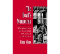 The Devil's Mousetrap: Redemption and Colonial American Literature by Linda Munk