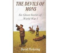 The Devils of Mons: Six Ghost Stories of World War I