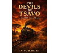The Devils of Tsavo: A Late 1800s African Historical Adventure