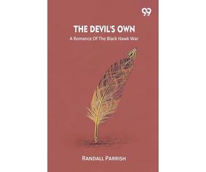 The Devil's OwnA Romance Of The Black Hawk War (Edition1)