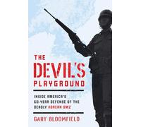 The Devil's Playground: Inside America's Defense of the Deadly Korean DMZ