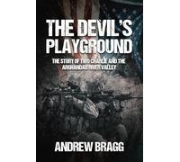 The Devil's Playground: The Story of Two Charlie and The Arghandab River Valley