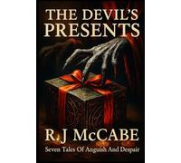 The Devil's Presents: Seven tales of anguish and despair.