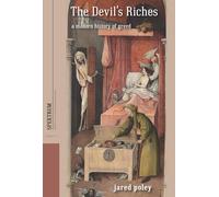 The Devil's Riches: A Modern History of Greed: 11 (Spektrum: Publications of the German Studies Association, 11)