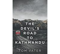 The Devil's Road To Kathmandu