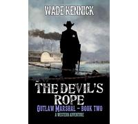 The Devil's Rope: A Western Adventure (Outlaw Marshal)