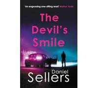 The Devil's Smile: The chilling crime novel from bestselling author Daniel Sellers (The Yorkshire Killings)