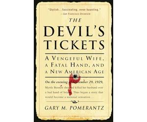 The Devil's Tickets: A Vengeful Wife, a Fatal Hand, and a New American Age