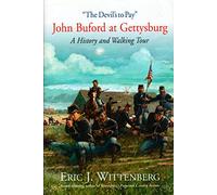 The Devil's to Pay: John Buford at Gettysburg. A History and Walking Tour.