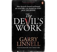 The Devil's Work: Australia's Jack the Ripper and the Serial Murders that Shocked the World.