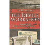 The Devil's Workshop: A Memoir of the Nazi Counterfeiting Operation