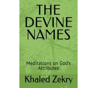 THE DEVINE NAMES: Meditations on God’s Attributes