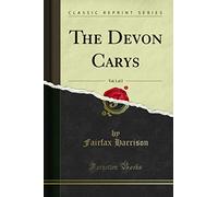 The Devon Carys, Vol. 1 of 2 (Classic Reprint)