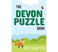 The Devon Puzzle Book: From Dartmoor to Exeter and Plymouth, explore Devon in crosswords, trivia, word searches & more (County Puzzle Books)