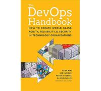 The DevOPS Handbook: How to Create World-Class Agility, Reliability, and Security in Technology Organizations
