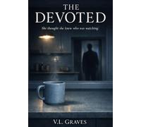 The Devoted: A Psychological Thriller