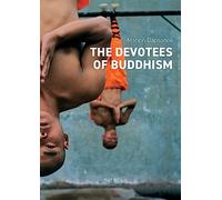 The Devotees of Buddhism: Diary of An Investigation